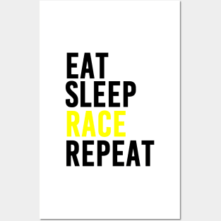 Eat, Sleep, Race and Repeat (Yellow) Posters and Art